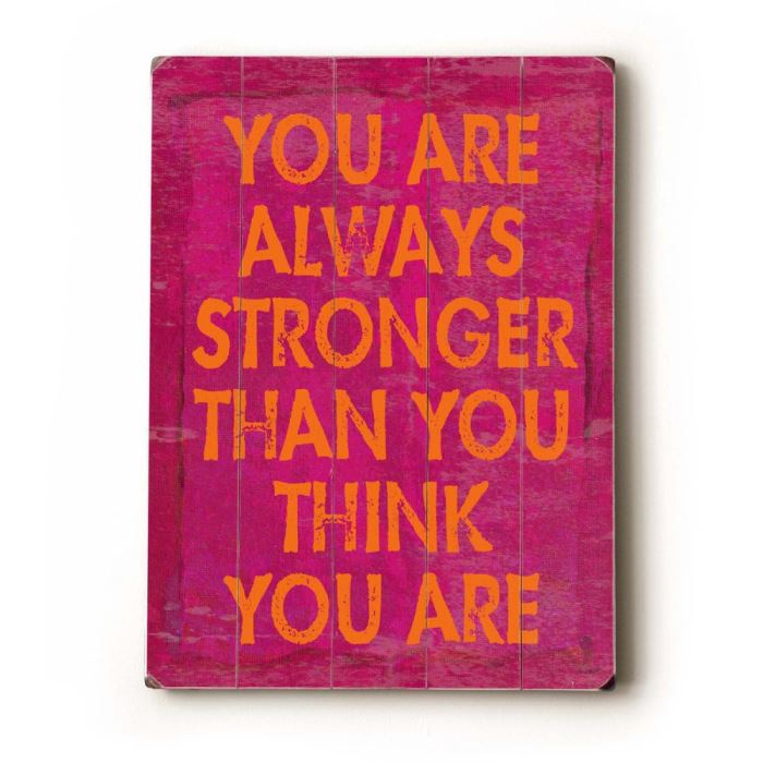 stronger than you think